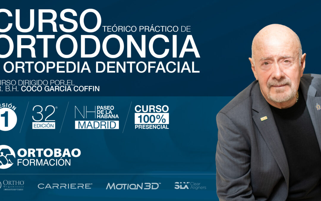32º Ed. Curso de Ortodoncia y Ortopedia Dentofacial dirigido por el Dr. Coco García Coffin [Sesión 1 de 6]